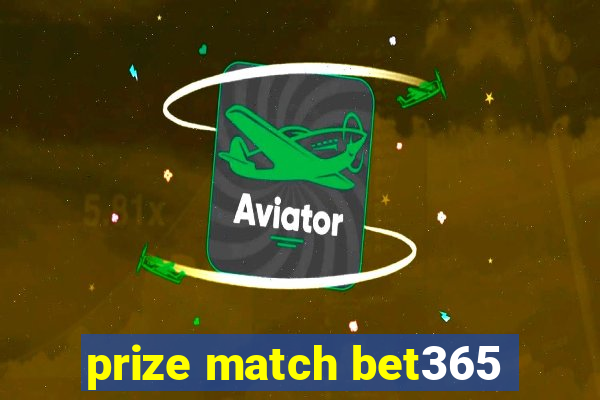 prize match bet365